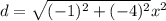 d=\sqrt{(-1)^2+(-4)^2}x^{2}