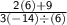 \sf\frac { 2 ( 6 ) + 9 } { 3 ( - 14 ) \div ( 6 ) } \\