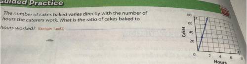 the number of cakes baked varies directly with the number of hours the caterers work. What is the r