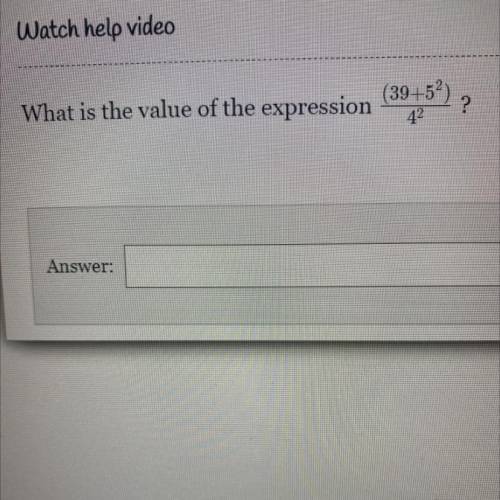 What is the value of the expression
(39+52)
?
42