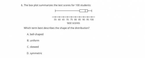 Student scored 100 as shown in the box plot. Which term best describes the shape of distribution?