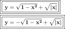 \large \boxed{ \boxed{ \bf \: y=\sqrt{1-x^{2}}+\sqrt{|x|} }}\\   \\   \large\boxed {\boxed{ \bf \: y=-\sqrt{1-x^{2}}+\sqrt{|x|} }}
