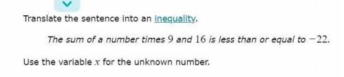 Translate the sentence into an inequality.

The sum of a number times and is less than or equal to