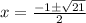 x=\frac{-1\pm\sqrt{21}}{2}