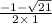 \frac{-1-\sqrt{21}}{2\times \:1}