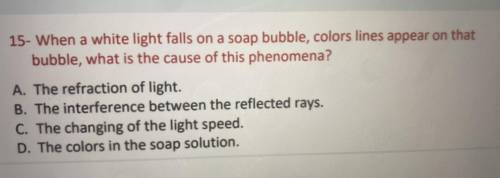 When a white light falls on a soap bubble, colors lines appear on that bubble, what is the cause of