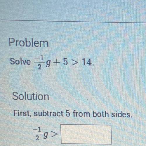 Problem
Solve 9+5 > 14.
Solution
First, subtract 5 from both sides.
19>