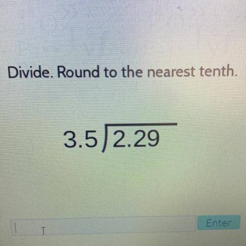 Divide. Round tot he nearest tenth.