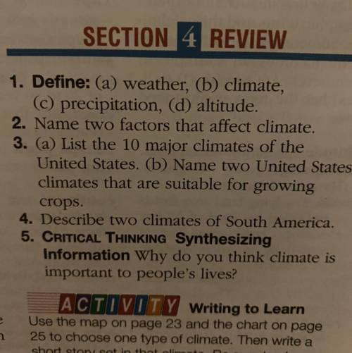 Guys please help❗️❗️

I don’t know how to answer this 
2. Name two factors that affect climate.