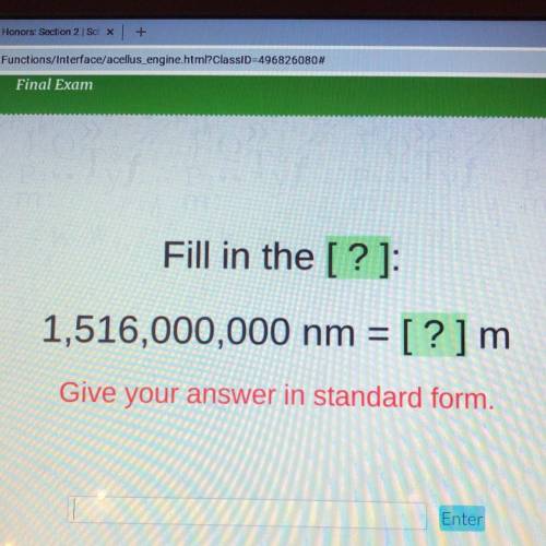 Fill in the [?]:
1,516,000,000 nm = [?]m
Give your answer in standard form.