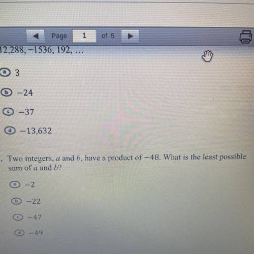 Two integers, a and b, have a product of -48. What is the least possible
sum of a and b?
