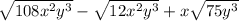 \sqrt{108x^{2}y^{3} } - \sqrt{12x^{2} y^{3} } + x\sqrt{75y^{3} }