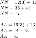 NN = 12(3) + 41\\NN = 36 + 41\\NN = 77 \\\\AA = 16(3) + 13\\AA = 48 + 13\\AA = 61