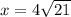 x = 4 \sqrt{21}