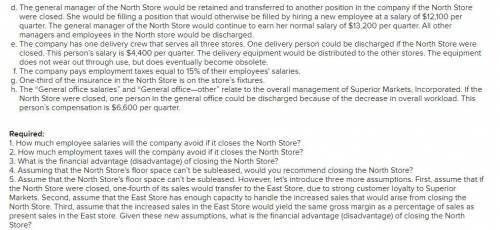 Need help with questions 1-5

Superior Markets, Incorporated, operates three stores in a large met