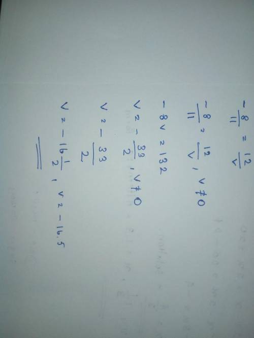 -8/11=12/v (solve for v)