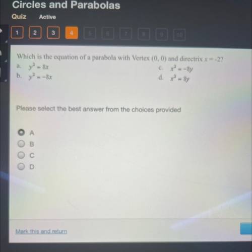 Which is the equation of a parabola with Vertex (0,0) and directrix x=-2?

c. x^2=-8y
a. y^2 = 8x