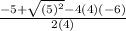 \frac{ - 5 +   \sqrt{( {5})^{2} } - 4(4)( - 6) }{ 2(4)}