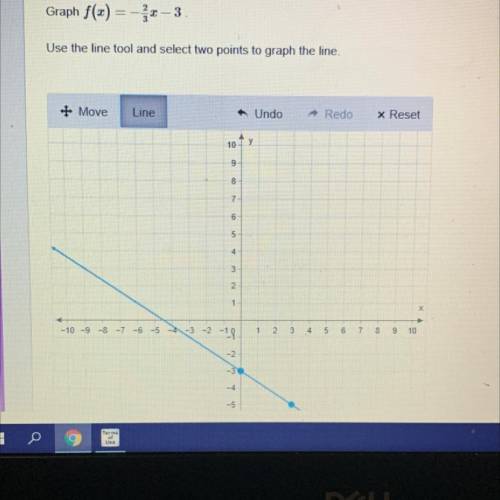 Linear Functions

graph f(x)=-2/3-3
use the line tool and select two points to graph the line