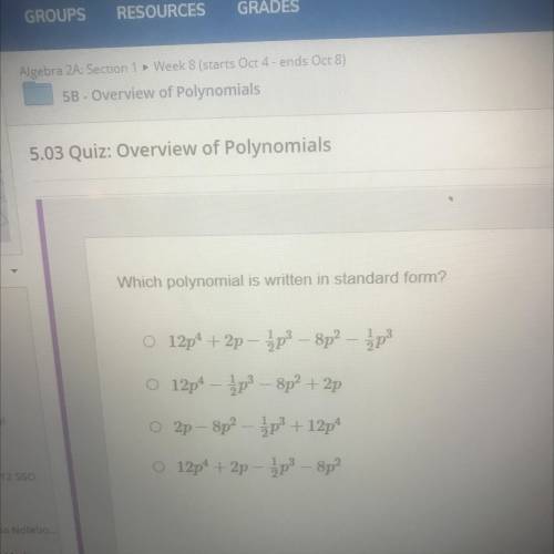 Which polynomial is written in standard form?
HELP QUICK PLEASE