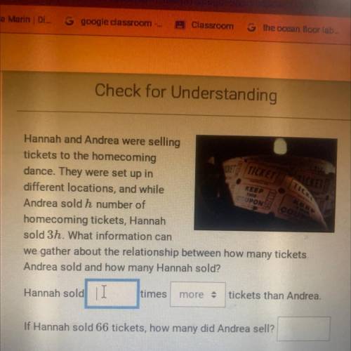 Ts out of

jag
stion
TICE
Hannah and Andrea were selling
tickets to the homecoming
dance. They wer