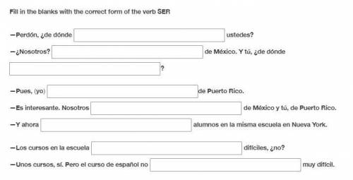 50 POINTS

Please fill in the blanks with the correct form of the verb SER
(for some reason i cant