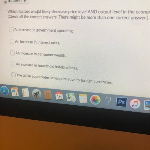 Which factors would likely decrease price level AND output level in the economy?

(Check all the c