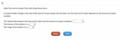 Select the correct answer from each drop-down menu.

A carpet installer charges a flat rate of $40