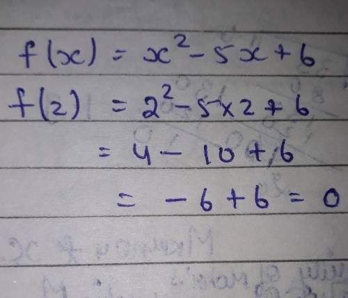 If f(x)=x^2-5x+6 , then find f(2).