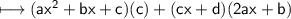 \\ \sf\longmapsto (ax^2+bx+c)(c)+(cx+d)(2ax+b)