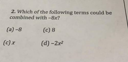 Which terms could be combined with -8x?