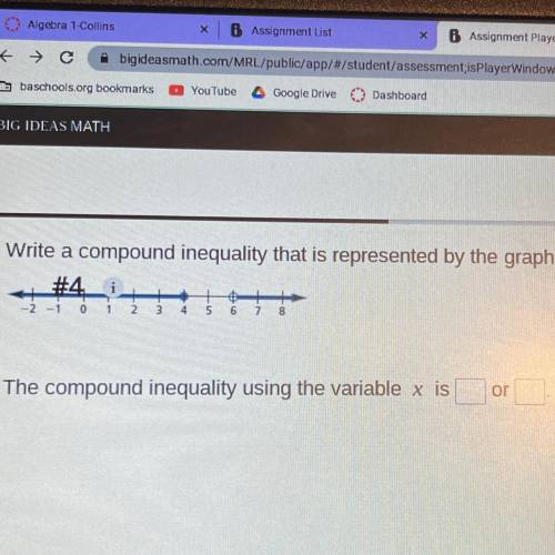 Write a compound inequality that is represented by the graph.

or
The compound inequality using th
