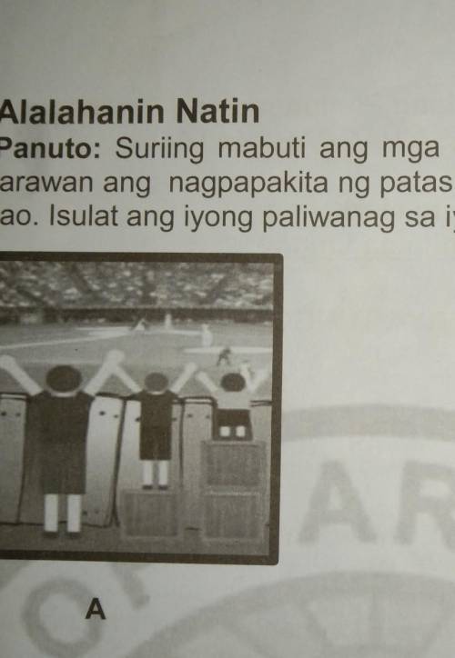 Alalahanin Natin Panuto: Suriing mabuti ang mga larawan sa ibaba. Alin sa dalawang larawan ang nagp