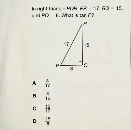 In right triangle PQR, PR = 17, RQ = 15,
= 15,
and PQ = 8. What is tan P?