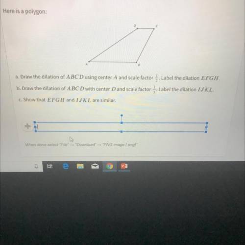Here is a polygon.

a. Draw the dilation of ABC D using center A and scale factor 3. Label the dil