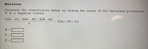 Complete the simplification below by finding the values of the capitalised pronumerals.

NEED HELP