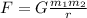 F=G\frac{m_1m_2}{r}