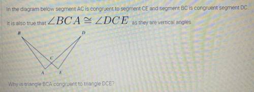 In the diagram below segment AC is congruent to segment CE and segment BC is congruent to segment D