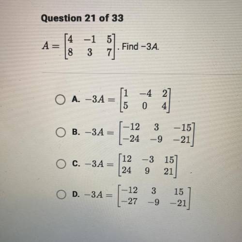 A = [4 -7 5_8 3 7]. Find -3A