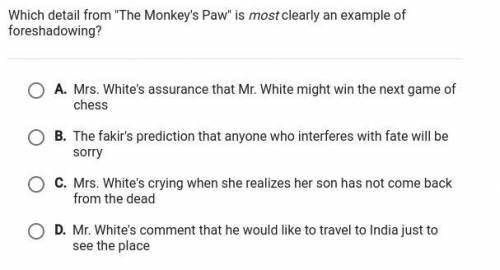 Which detail from The Monkey's Paw is most clearly an example of foreshadowing?