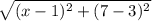 \sqrt{(x-1)^2+(7-3)^2}