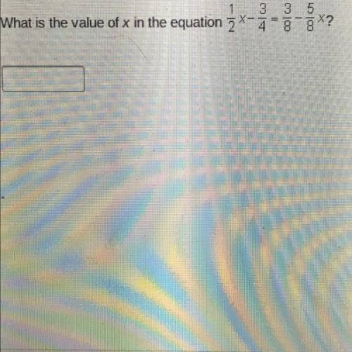 What is the value of x in the equation
1/2 x - 3/4 = 3/8 - 5/8