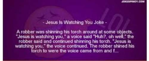 Hey Jesus is always watching
