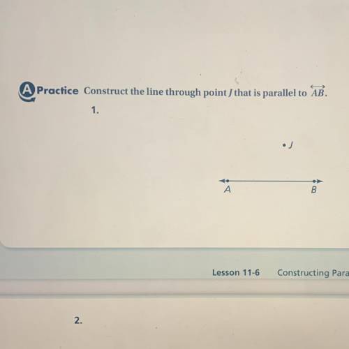 Construct the line through point that is parallel to AB.

(Picture included) it would mean sm if a