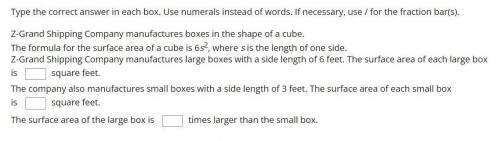 Type the correct answer in each box. Use numerals instead of words. If necessary, use / for the fra