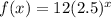 f(x) = 12(2.5)^{x}