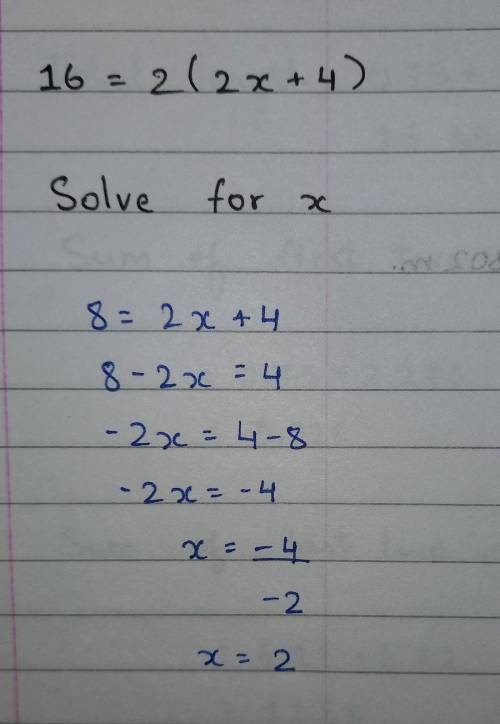 Can someone tell me the answer to. 16 = 2(2x + 4)