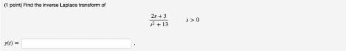 ) Find the inverse Laplace transform of
2+3/^2+13
>0
()=