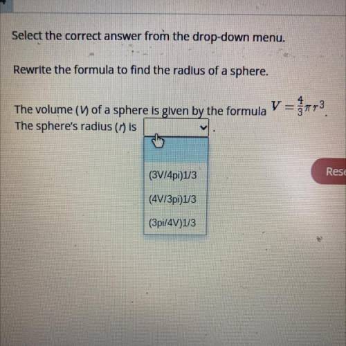 Select the correct answer from the drop-down menu.

Rewrite the formula to find the radius of a sp