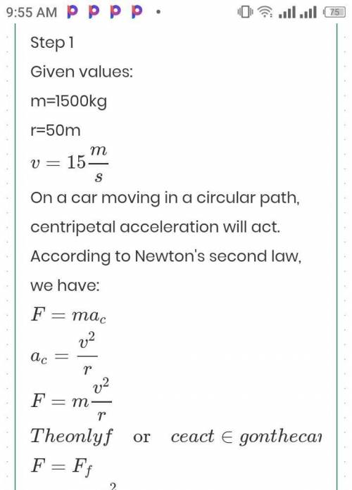 A 1500 kg car takes a 50-m-radius unbanked curve at 15 m/s.

What is the size of the friction force